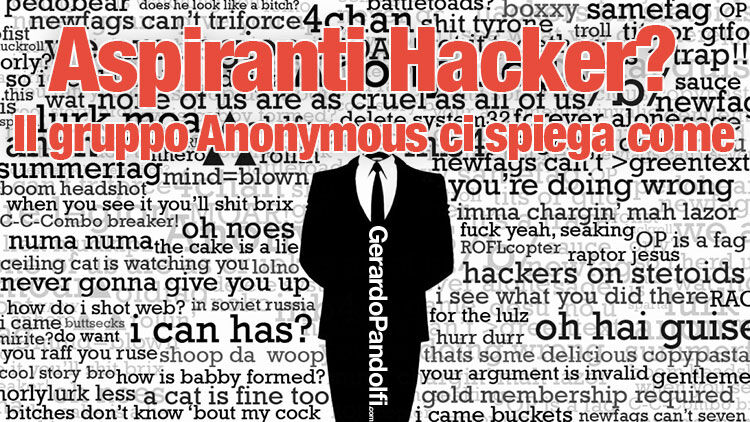 Aspiranti Hacker? Il gruppo Anonymous ci spiega come