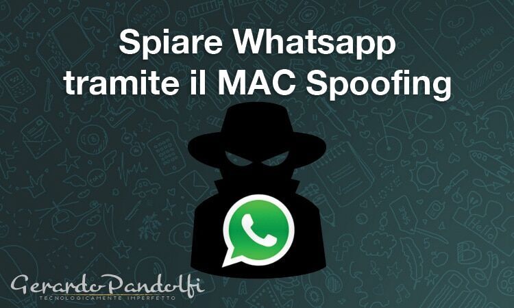 Spiare Whatsapp tramite il MAC Spoofing