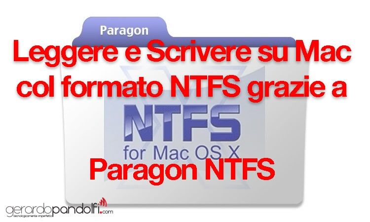 Leggere e Scrivere su Mac col formato NTFS grazie a Paragon NTFS