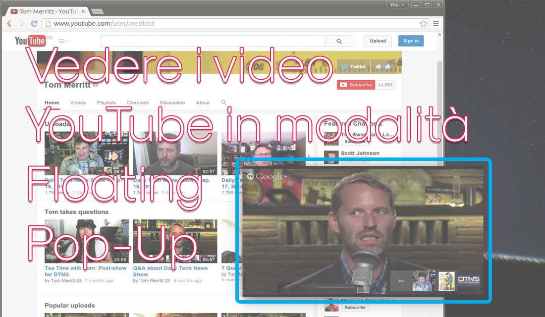 Vedere i video YouTube in modalità Floating Pop-Up