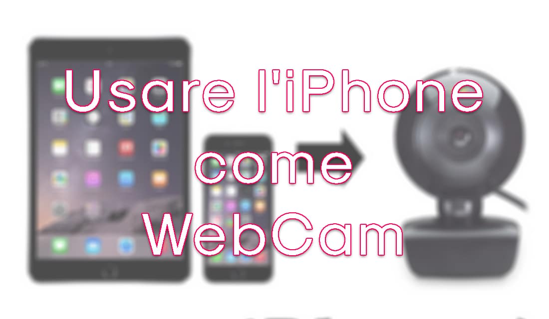 Usare l’iPhone come WebCam