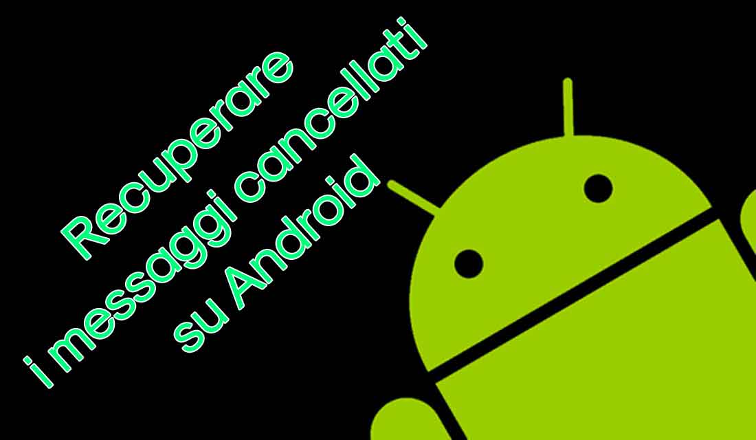 Recuperare i messaggi cancellati su Android