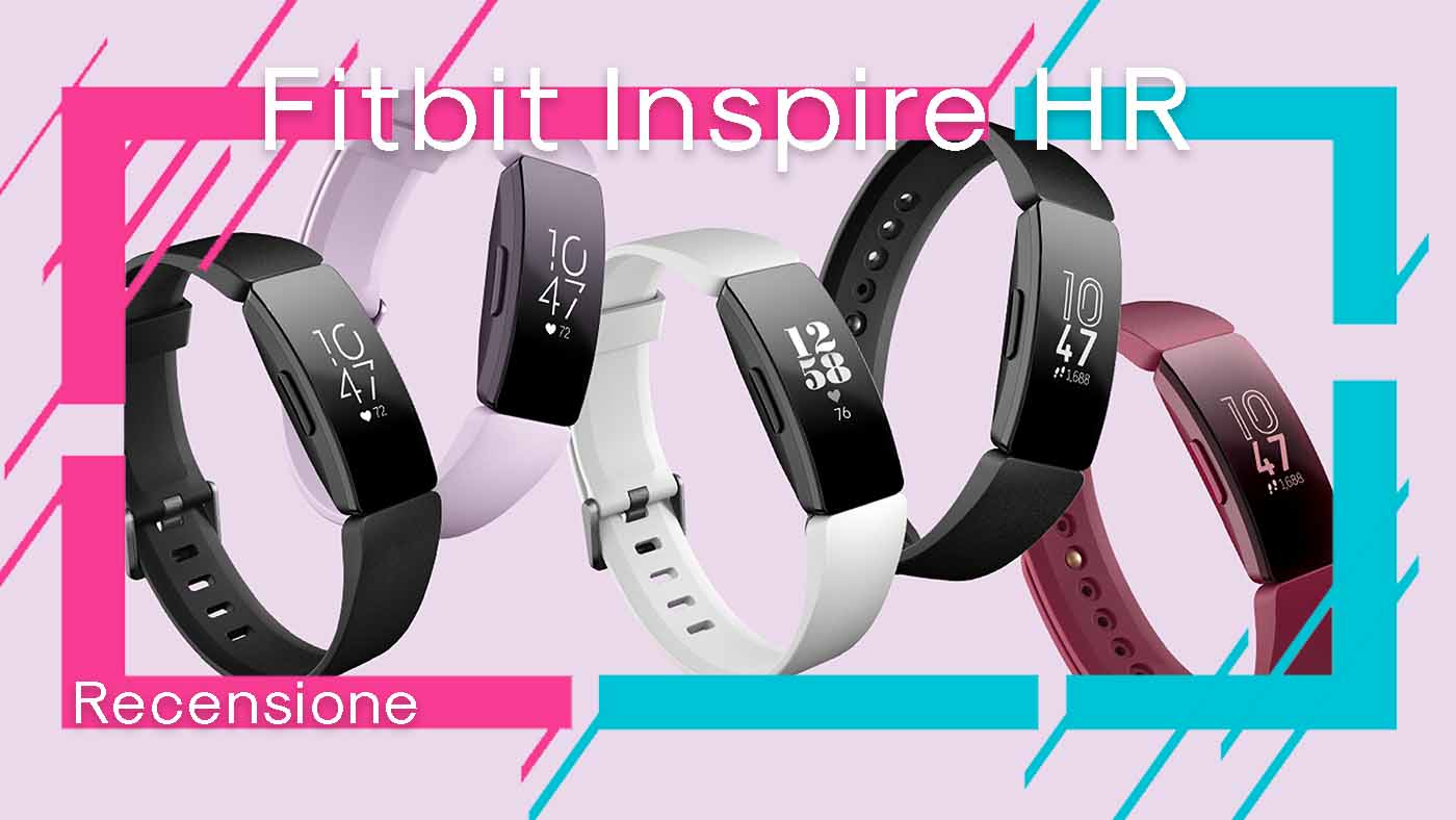 Recensione del Fitbit Inspire HR, un dispositivo compatto ed essenziale