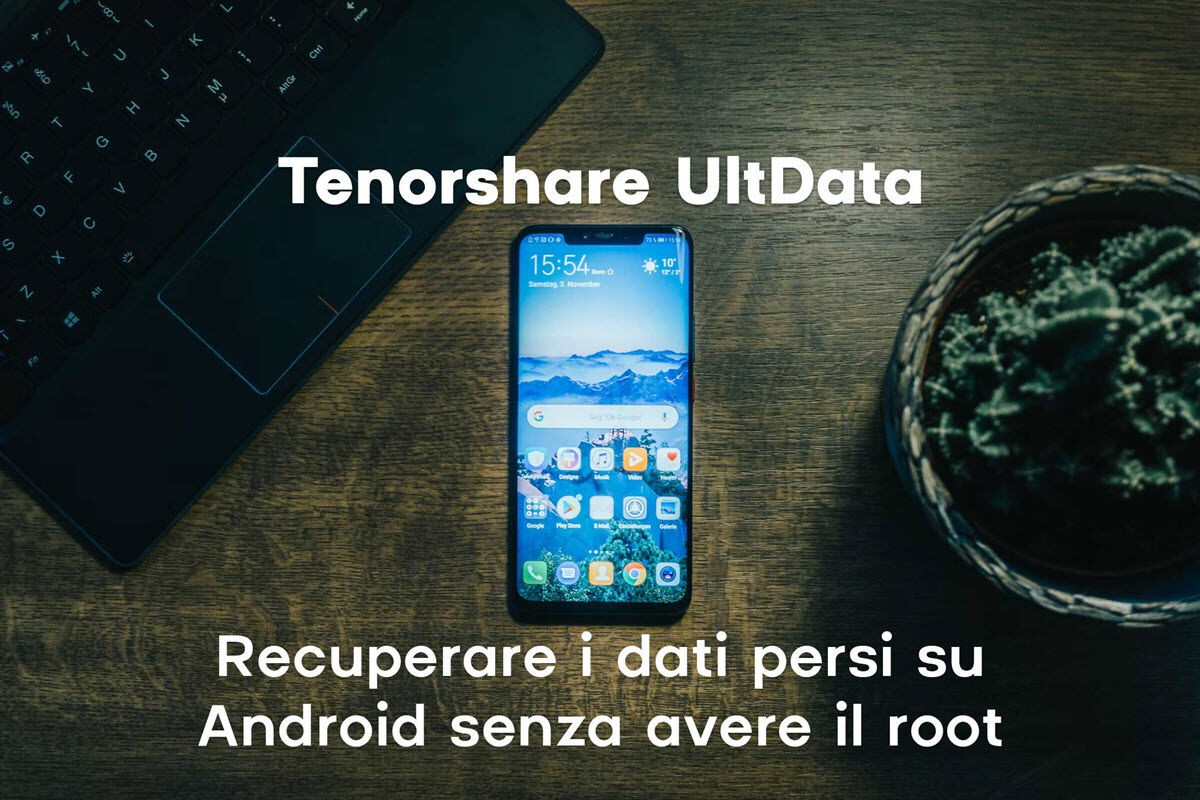 UltData: Recuperare i dati persi su Android senza avere il root